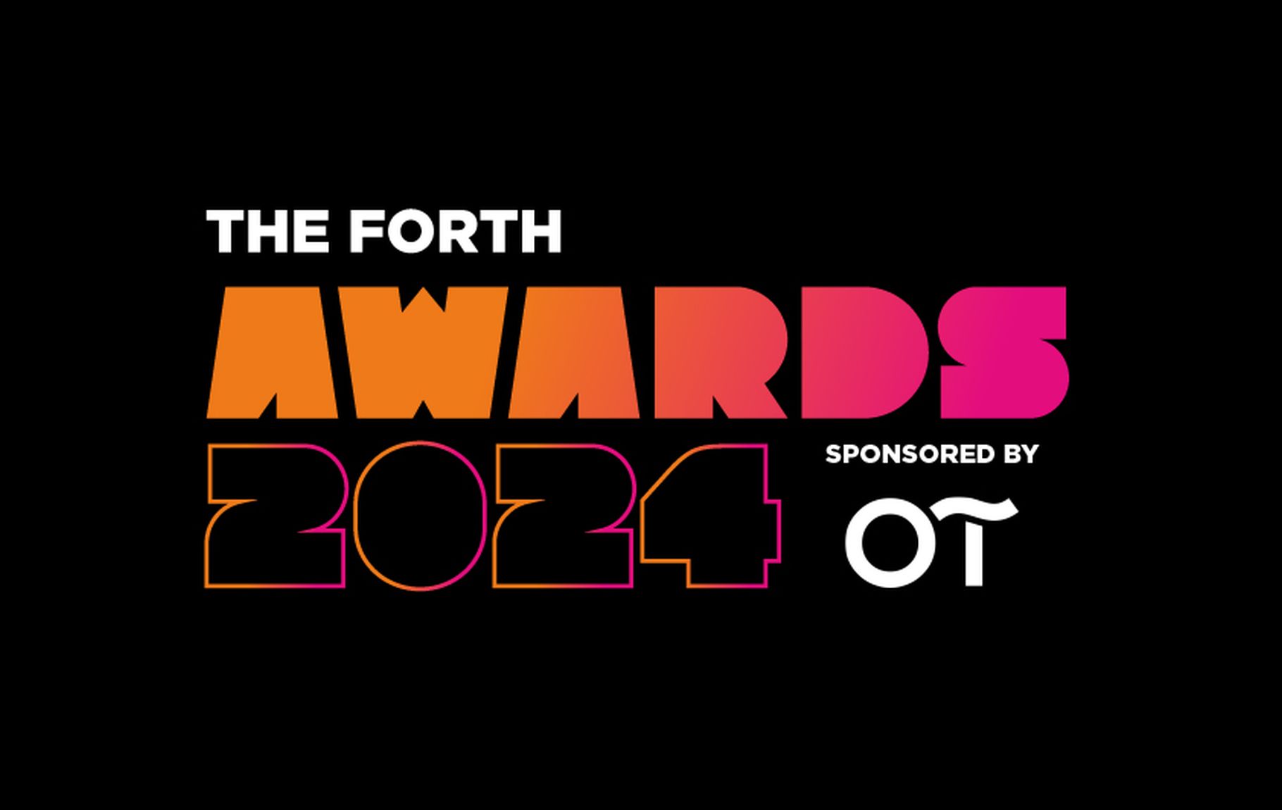 Forth Awards... sponsored by OT
